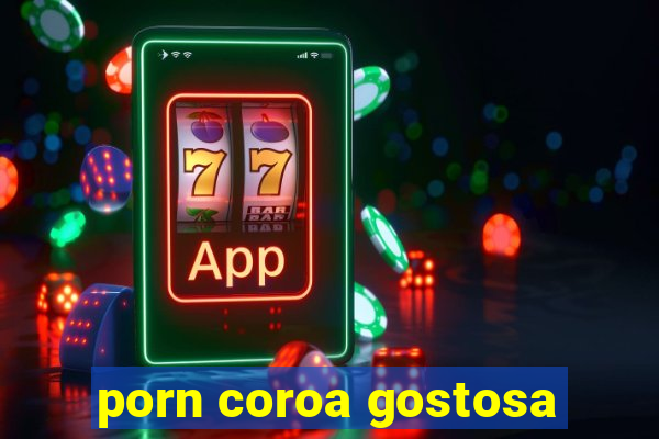 porn coroa gostosa